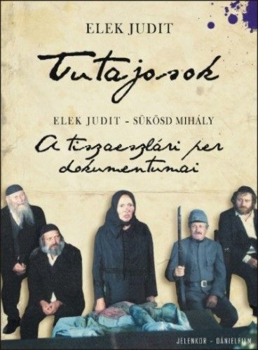 Tutajosok - A tiszaeszlári per dokumentumai