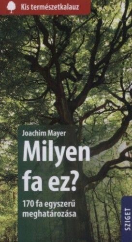 Joachim Mayer - Milyen fa ez? - 170 fa egyszerű meghatározása