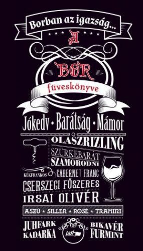 A bor füveskönyve - Borban az igazság