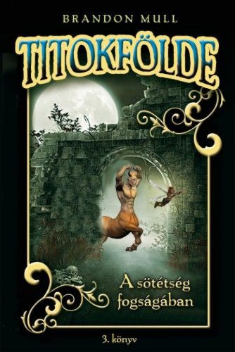 BRANDON MULL - TITOKFöLDE 3.- A SöTéTSéG FOGSáGáBAN