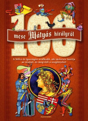 100 mese Mátyás királyról