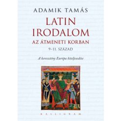   Latin irodalom az átmeneti korban (9-11. század) - A keresztény Európa kiteljesedése