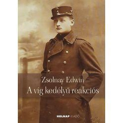 Zsolnay Edwin a víg kedélyű reakciós