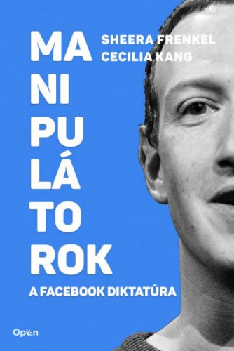 Manipulátorok - A Facebook diktatúra