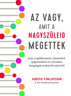 Az vagy, amit a nagyszüleid megettek