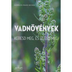 Vadnövények - Keresd meg és ízleld meg!