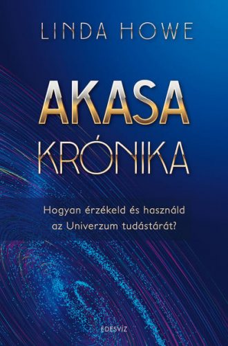 Akasa-krónika - Hogyan érzékeld és használd az Univerzum tudástárát? - puhatáblás