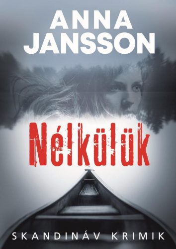 Anna Jansson - Nélkülük