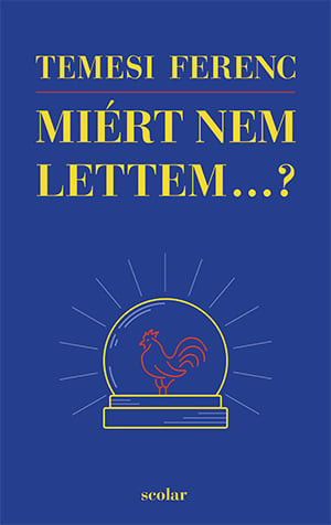 Miért nem lettem...?