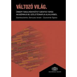   Változó világ - Ünnepi tanulmánykötet Szentes Tamás akadémikus 90. születésnapja alkalmából