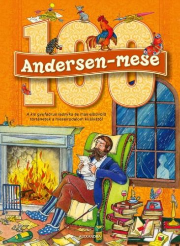 100 Andersen-mese - A kis gyufaárus leányka és más elbűvölő történetek a meseirodalom királyától