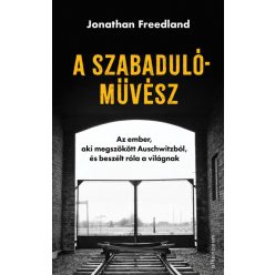   A szabadulóművész - Az ember, aki megszökött Auschwitzból, és beszélt róla a világnak