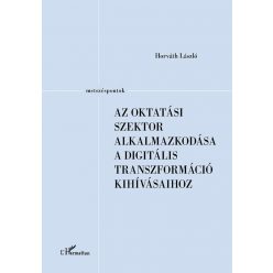   Az oktatási szektor alkalmazkodása a digitális transzformáció kihívásaihoz