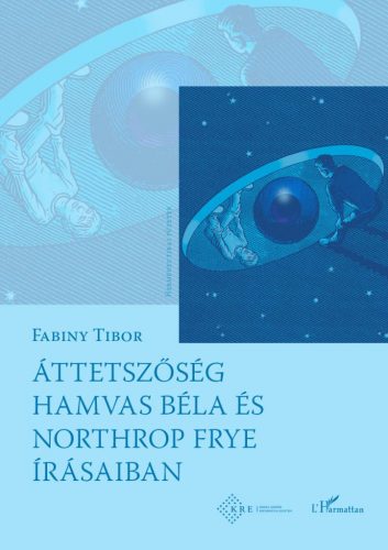 Áttetszőség Hamvas Béla és Northrop Frye írásaiban