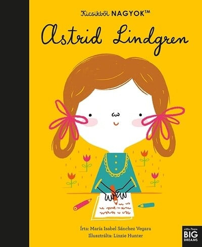 Kicsikből NAGYOK - Astrid Lindgren