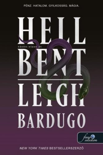 Leigh Bardugo - Hell Bent - Tuzön-vízen át (Alex Stern 2.)