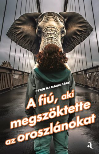 Peter Hammarbäck - A fiú, aki megszöktette az oroszlánokat