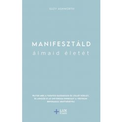 Manifesztáld álmaid életét