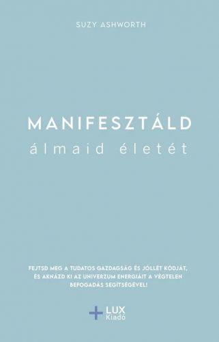 Manifesztáld álmaid életét