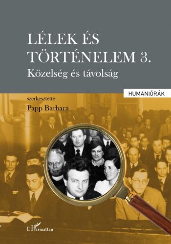 Lélek és történelem 3. - Közelség és távolság