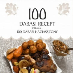 Jánossy Alíz - 100 dabasi recept, több mint 100 dabasi háziasszony