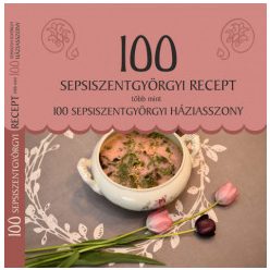   100 sepsiszentgyörgyi recept, több mint 100 sepsiszentgyörgyi háziasszony