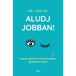 Aludj jobban!