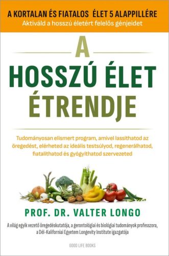 Prof. Dr. Valter Longo - A hosszú élet étrendje