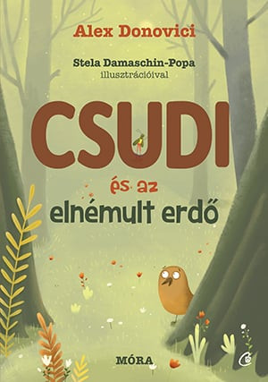 Alex Donovici - Csudi és az elnémult erdő