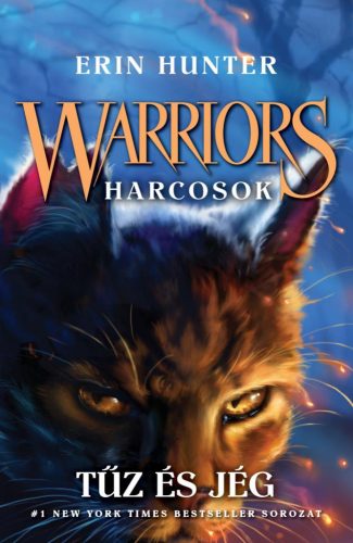 Erin Hunter - Warriors - Harcosok 2. - Tűz és jég