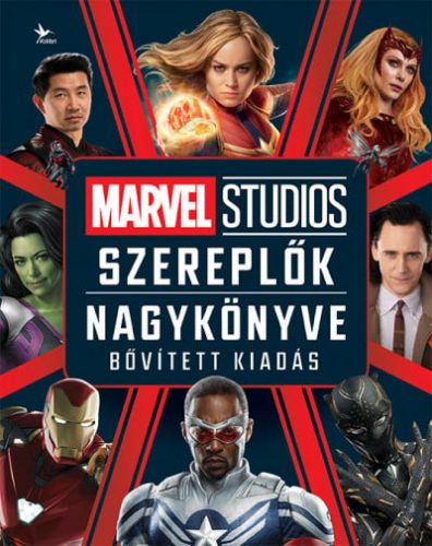 Adam Bray, Kelly Knox - Marvel Studios: Szereplők nagykönyve - bővített kiadás