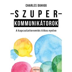 Szuperkommunikátorok - A kapcsolatteremtés titkos nyelve