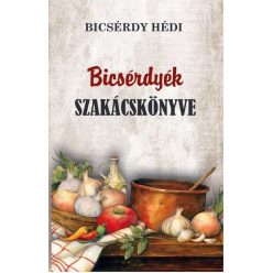 Bicsérdyék szakácskönyve