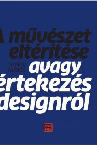 A művészet eltérítése – avagy értekezés a designról